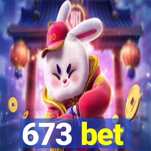 673 bet